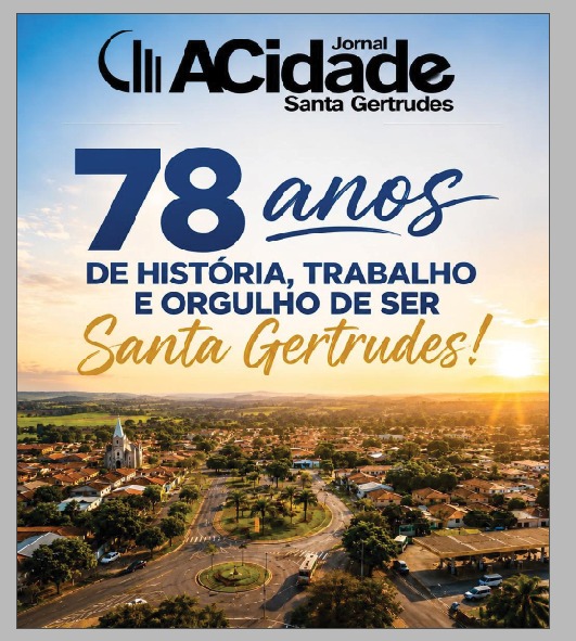 Leia a edição especial de aniversário de Santa Gertrudes no final da matéria